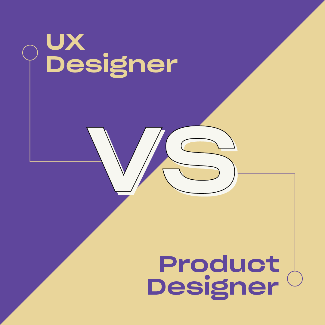 UX Designer vs Product Designer