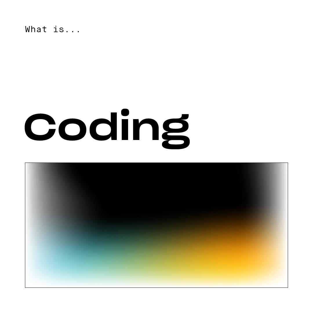 What is Coding?